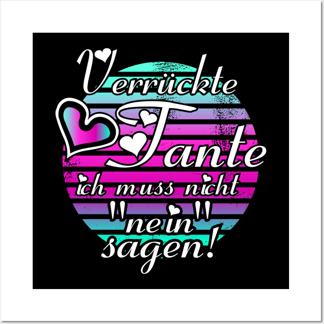 Verrueckte Tante, nicht nein sagen Geschenk Wall Art by Kingluigi